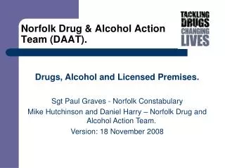 Norfolk Drug &amp; Alcohol Action Team (DAAT).