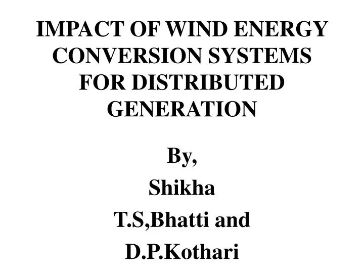 impact of wind energy conversion systems for distributed generation