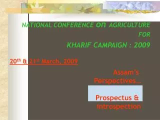 NATIONAL CONFERENCE on AGRICULTURE FOR KHARIF CAMPAIGN : 2009 20 th &amp; 21 st March, 2009
