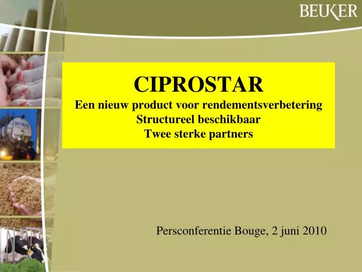 ciprostar een nieuw product voor rendementsverbetering structureel beschikbaar twee sterke partners