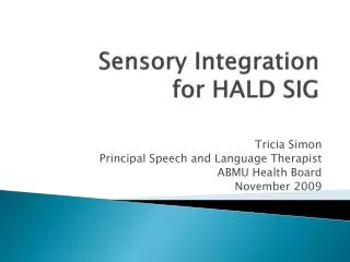 Sensory Integration for HALD SIG