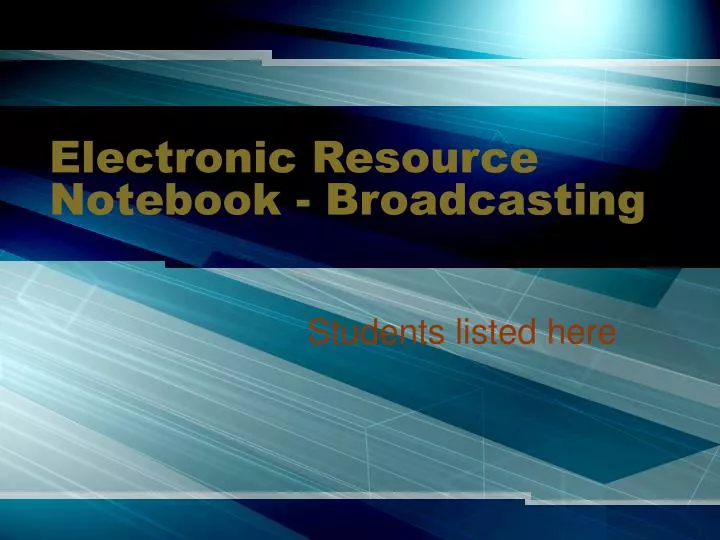 electronic resource notebook broadcasting