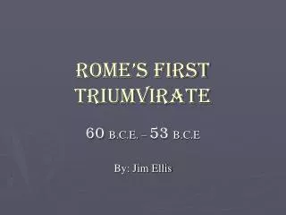 Rome’s First Triumvirate