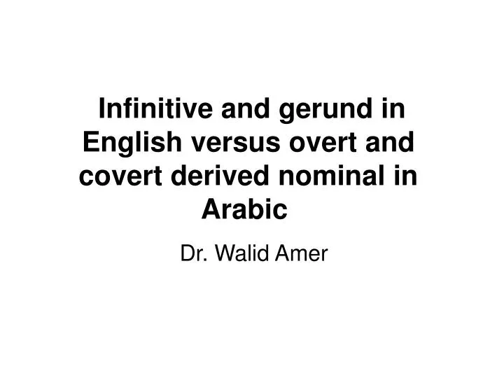 infinitive and gerund in english versus overt and covert derived nominal in arabic