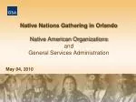 Native Nations Gathering in Orlando Native American Organizations and General Services Administration - slide 1