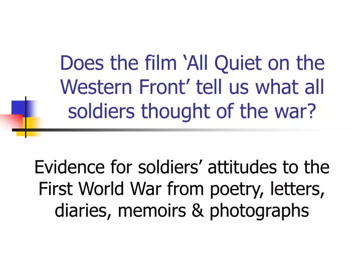 does the film all quiet on the western front tell us what all soldiers thought of the war