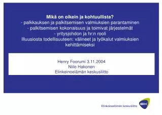 Henry Foorumi 3.11.2004 Niilo Hakonen Elinkeinoelämän keskusliitto