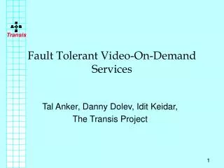 Fault Tolerant Video-On-Demand Services