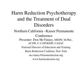 Harm Reduction Psychotherapy and the Treatment of Dual Disorders Northern California - Kaiser Permanente Conference