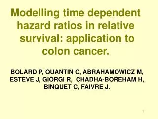 Modelling time dependent hazard ratios in relative survival: application to colon cancer.