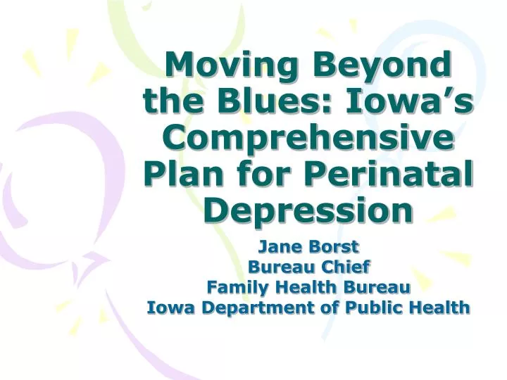 moving beyond the blues iowa s comprehensive plan for perinatal depression