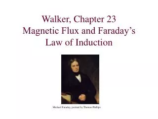 Walker, Chapter 23 Magnetic Flux and Faraday’s Law of Induction