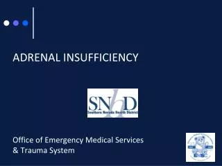 ADRENAL INSUFFICIENCY Office of Emergency Medical Services &amp; Trauma System