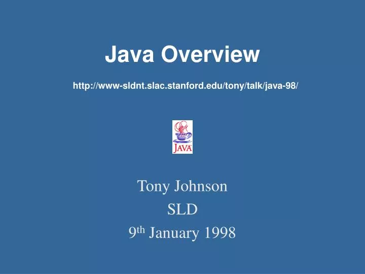 java overview http www sldnt slac stanford edu tony talk java 98