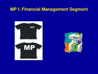 MP I: Financial Management Segment