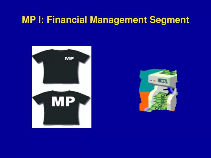 mp i financial management segment