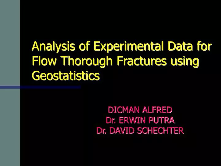 analysis of experimental data for flow thorough fractures using geostatistics