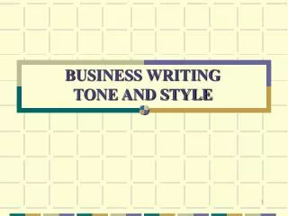 BUSINESS WRITING TONE AND STYLE