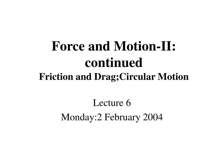 force and motion ii continued friction and drag circular motion
