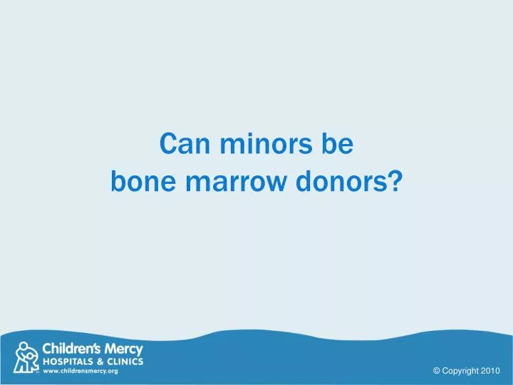can minors be bone marrow donors