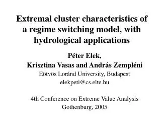 Extremal cluster characteristics of a regime switching model, with hydrological applications