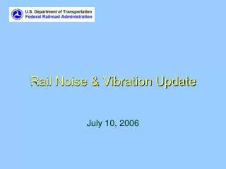Rail Noise &amp; Vibration Update