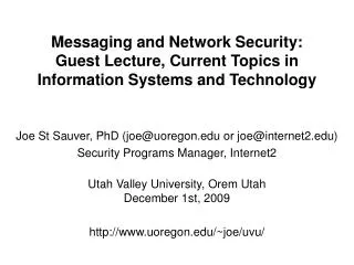 Messaging and Network Security: Guest Lecture, Current Topics in Information Systems and Technology