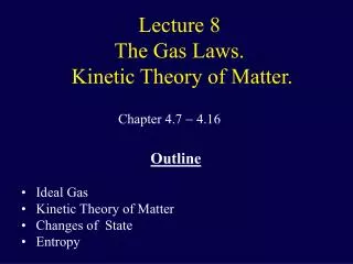 Lecture 8 The Gas Laws. Kinetic Theory of Matter.