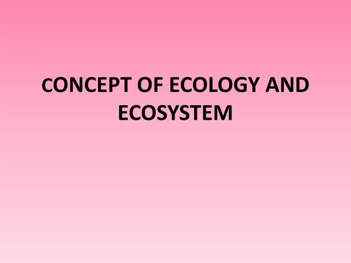 c oncept of ecology and ecosystem