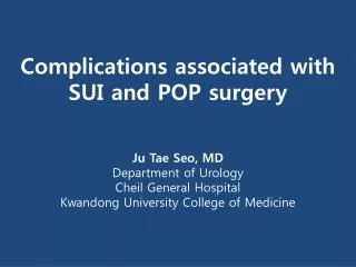Complications associated with SUI and POP surgery