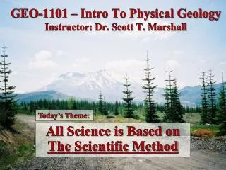 GEO-1101 – Intro To Physical Geology Instructor: Dr. Scott T. Marshall