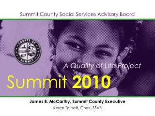 James B. McCarthy, Summit County Executive Karen Talbott, Chair, SSAB