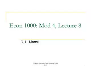 Econ 1000: Mod 4, Lecture 8