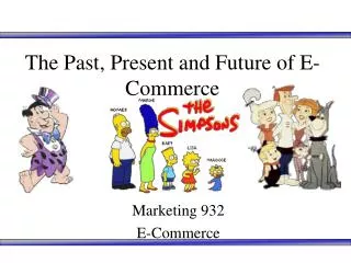 The Past, Present and Future of E-Commerce
