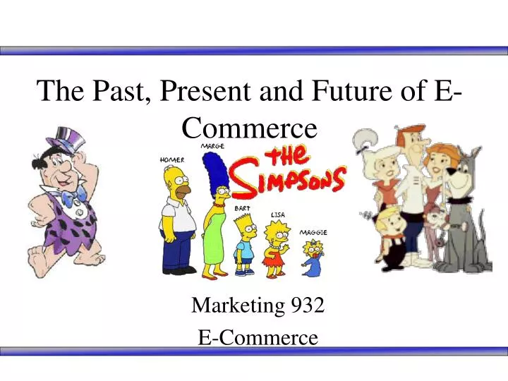 the past present and future of e commerce