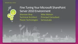 Fine Tuning Your Microsoft SharePoint Server 2010 Environment