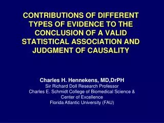 CONTRIBUTIONS OF DIFFERENT TYPES OF EVIDENCE TO THE CONCLUSION OF A VALID STATISTICAL ASSOCIATION AND JUDGMENT OF CAUSAL
