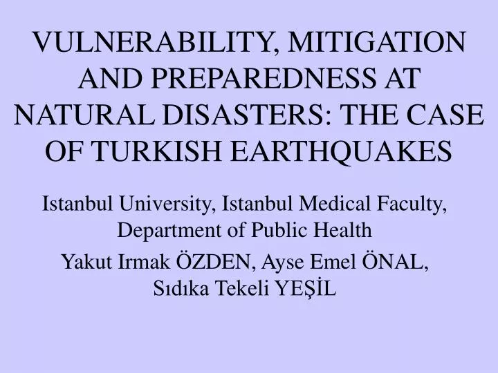 vulnerability mitigation and preparedness at natural disasters the case of turkish earthquakes