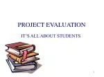 PROJECT EVALUATION - slide 1
