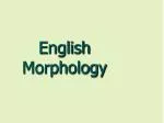 English Morphology - slide 1