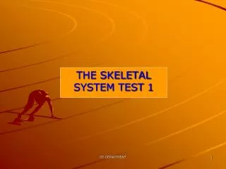 THE SKELETAL SYSTEM TEST 1