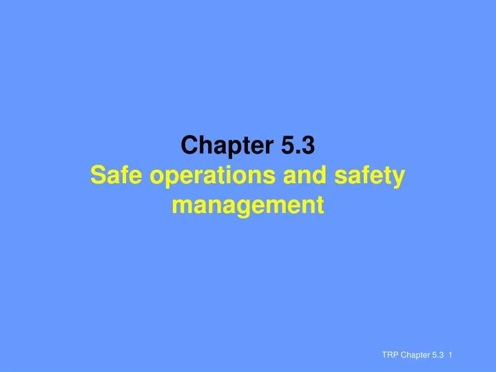 chapter 5 3 safe operations and safety management