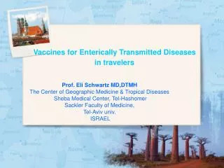 Vaccines for Enterically Transmitted Diseases in travelers