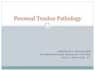 Peroneal Tendon P athology