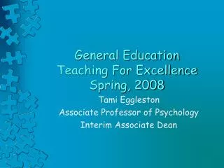 General Education Teaching For Excellence Spring, 2008