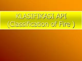 klasifikasi api classification of fire