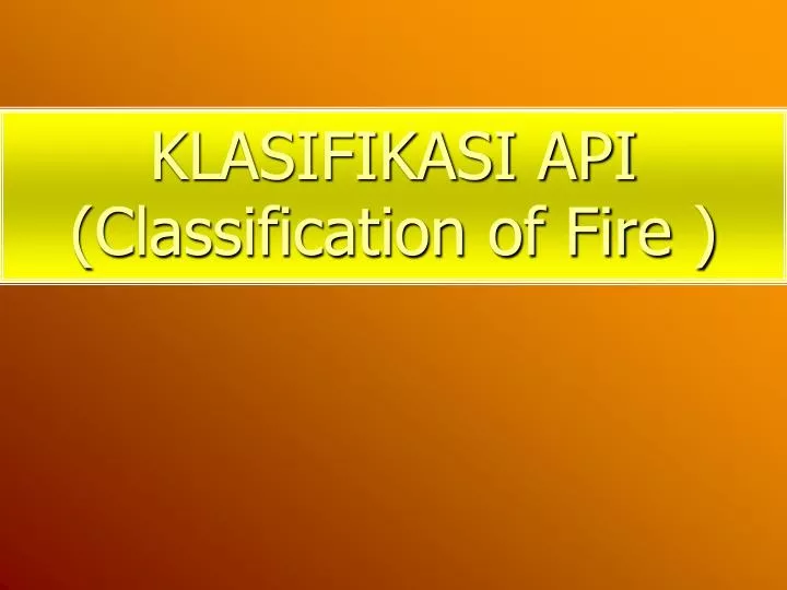 klasifikasi api classification of fire