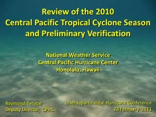 Review of the 2010 Central Pacific Tropical Cyclone Season and Preliminary Verification