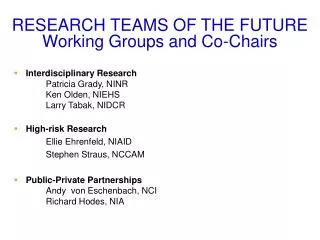 RESEARCH TEAMS OF THE FUTURE Working Groups and Co-Chairs