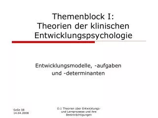 Themenblock I: Theorien der klinischen Entwicklungspsychologie